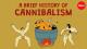 Кратка историја на канибализмот